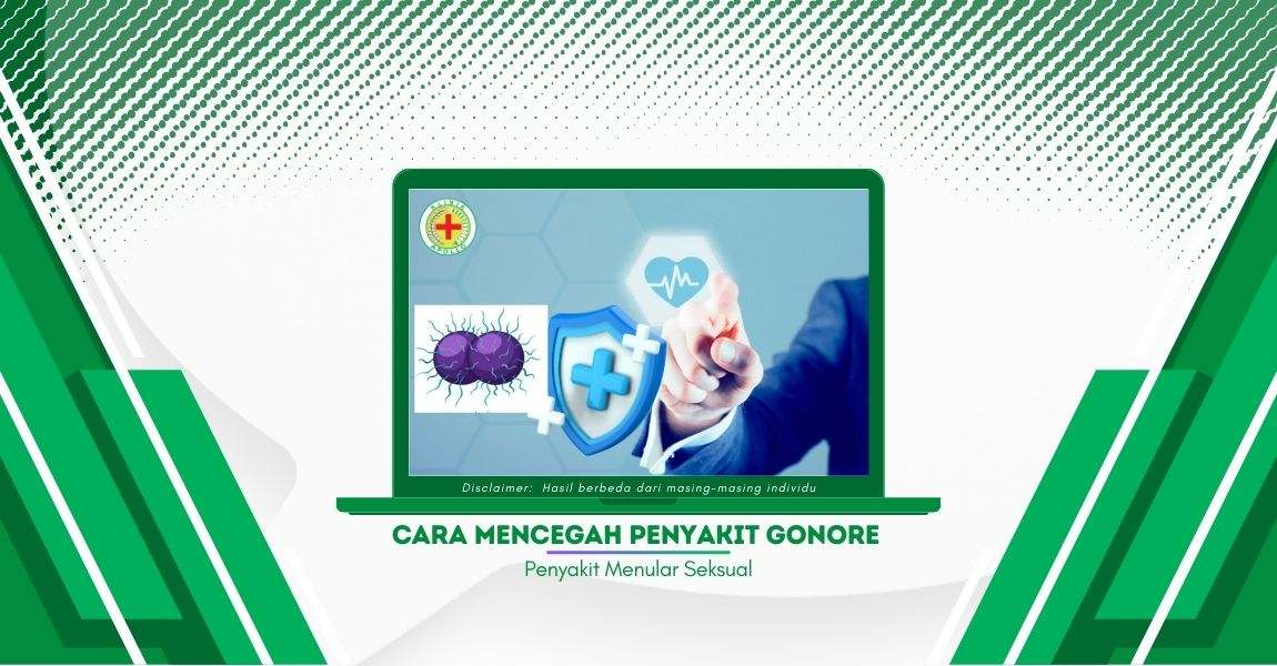 Mencegah Kambuhnya Penyakit Gonore dengan Cara Terbaik