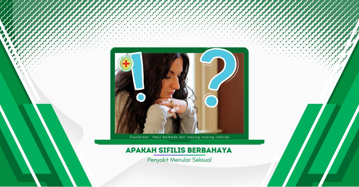 Apakah Sifilis Berbahaya? Pria dan Wanita Harus Tahu Ini!