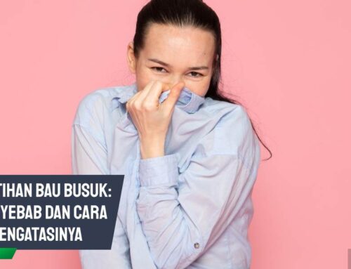Keputihan Bau Busuk: 7 Penyebab dan Cara Mengatasinya